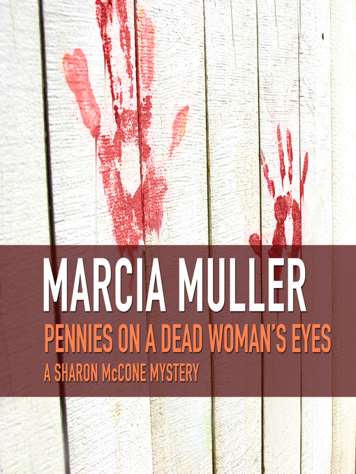 Title details for Pennies on a Dead Woman's Eyes by Marcia Muller - Available